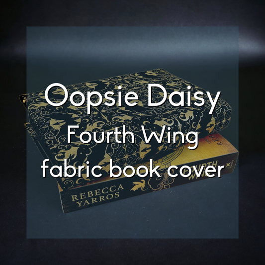 *oopsie daisy* Dragon Rider fabric book cover - Fourth Wing by Rebecca Yarros